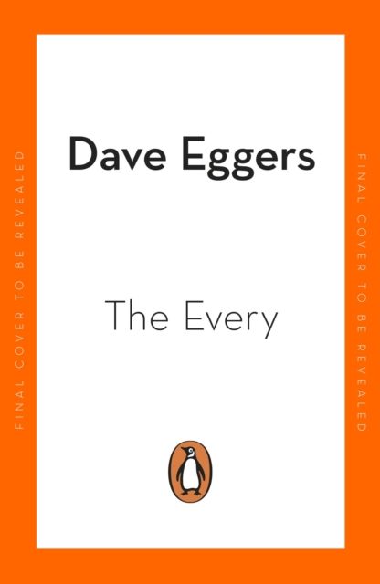 The Every : The electrifying follow up to Sunday Times bestseller The Circle