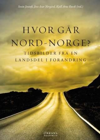Hvor går Nord-Norge?. [Bind 1]. Tidsbilder fra en landsdel i forandring