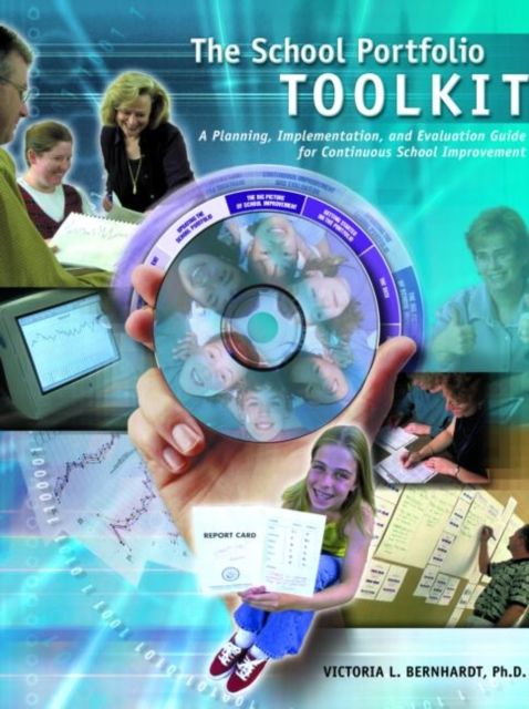 School Portfolio Toolkit : A Planning, Implementation, and Evaluation Guide for Continuous School Improvement
