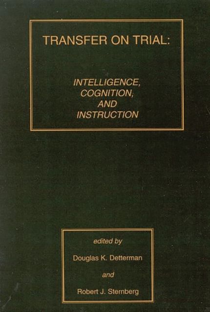 Transfer on Trial : Intelligence, Cognition and Instruction
