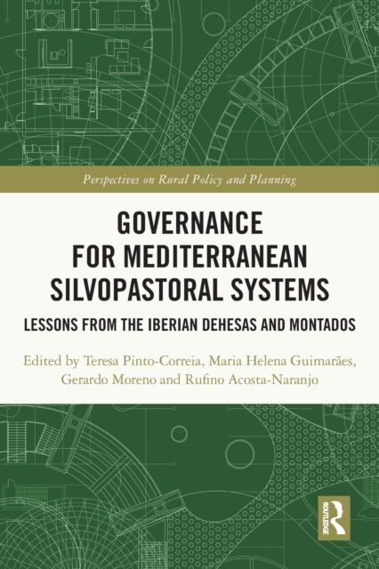 Governance for Mediterranean Silvopastoral Systems : Lessons from the Iberian Dehesas and Montados