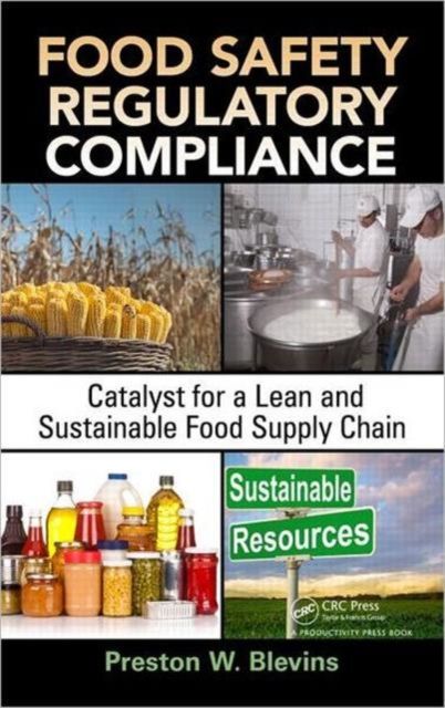 Food Safety Regulatory Compliance : Catalyst for a Lean and Sustainable Food Supply Chain