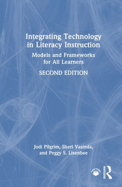 Forsidebilde av Integrating Technology in Literacy Instruction : Models and Frameworks for All Learners