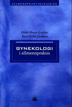 Gynekologi i allmennpraksis : en fagbok for allmennpraksis