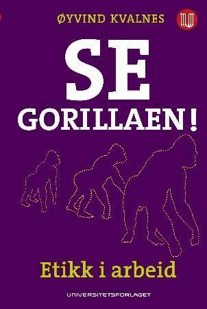 Se gorillaen! : etikk i arbeid