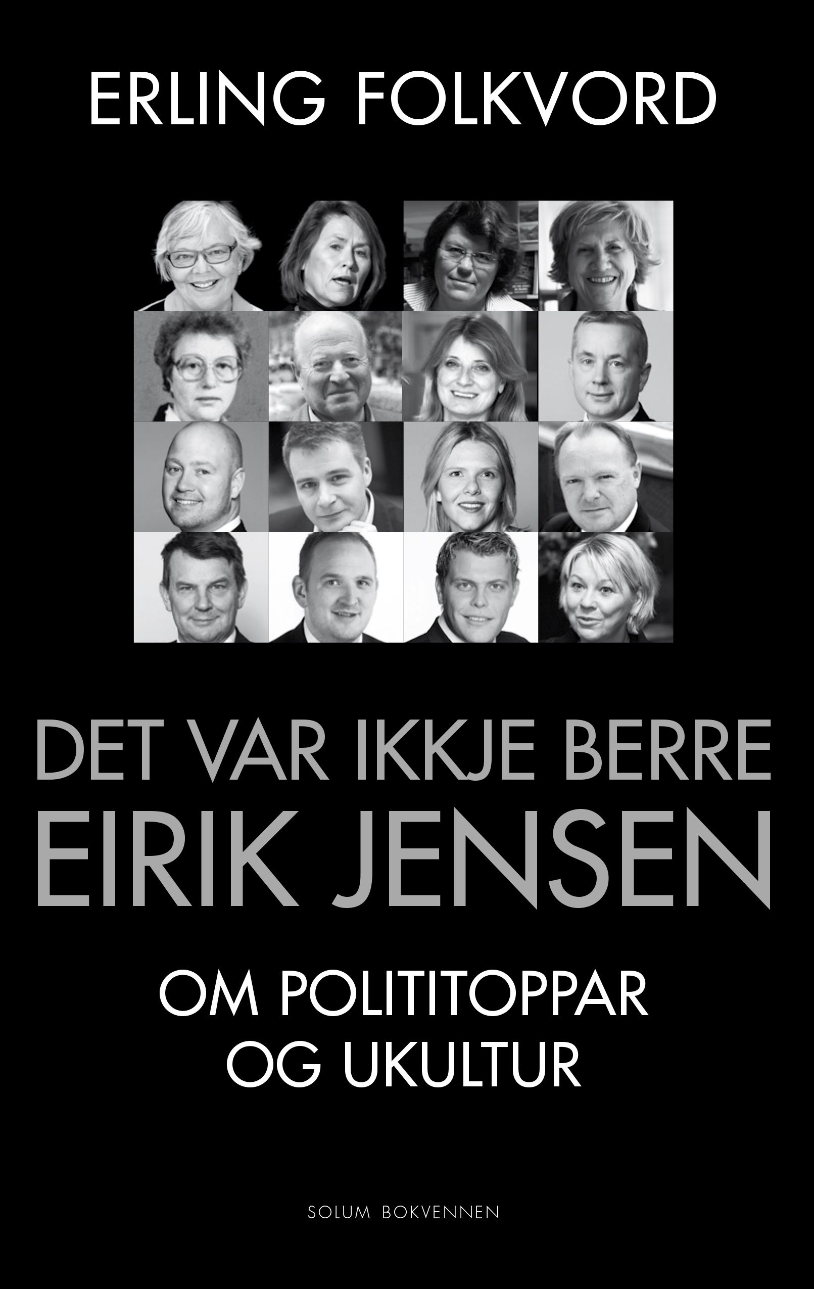 Det var ikkje berre Eirik Jensen : om polititoppar og ukultur