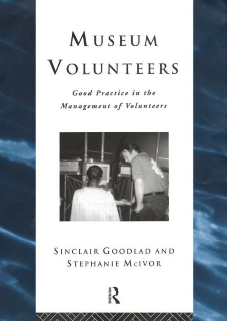 Museum Volunteers : Good Practice in the Management of Volunteers