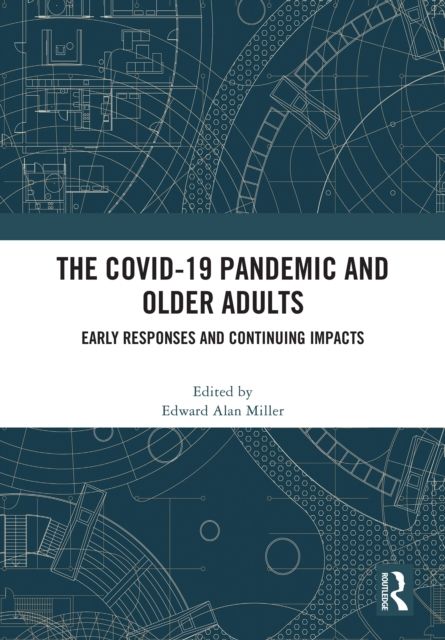 The COVID-19 Pandemic and Older Adults : Early Responses and Continuing Impacts