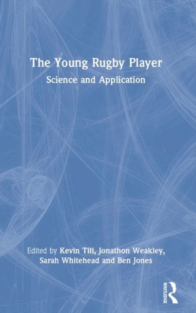 The Young Rugby Player : Science and Application