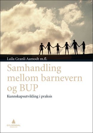 Samhandling mellom barnevern og BUP : kunnskapsutvikling i praksis