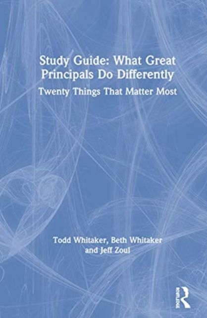 Study Guide: What Great Principals Do Differently : Twenty Things That Matter Most