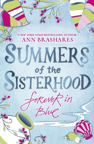 Forever in blue : summers of the sisterhood