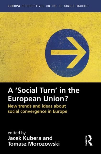A `Social Turn’ in the European Union? : New trends and ideas about social convergence in Europe