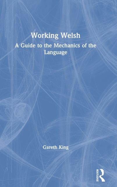 Forsidebilde av Working Welsh : A Guide to the Mechanics of the Language