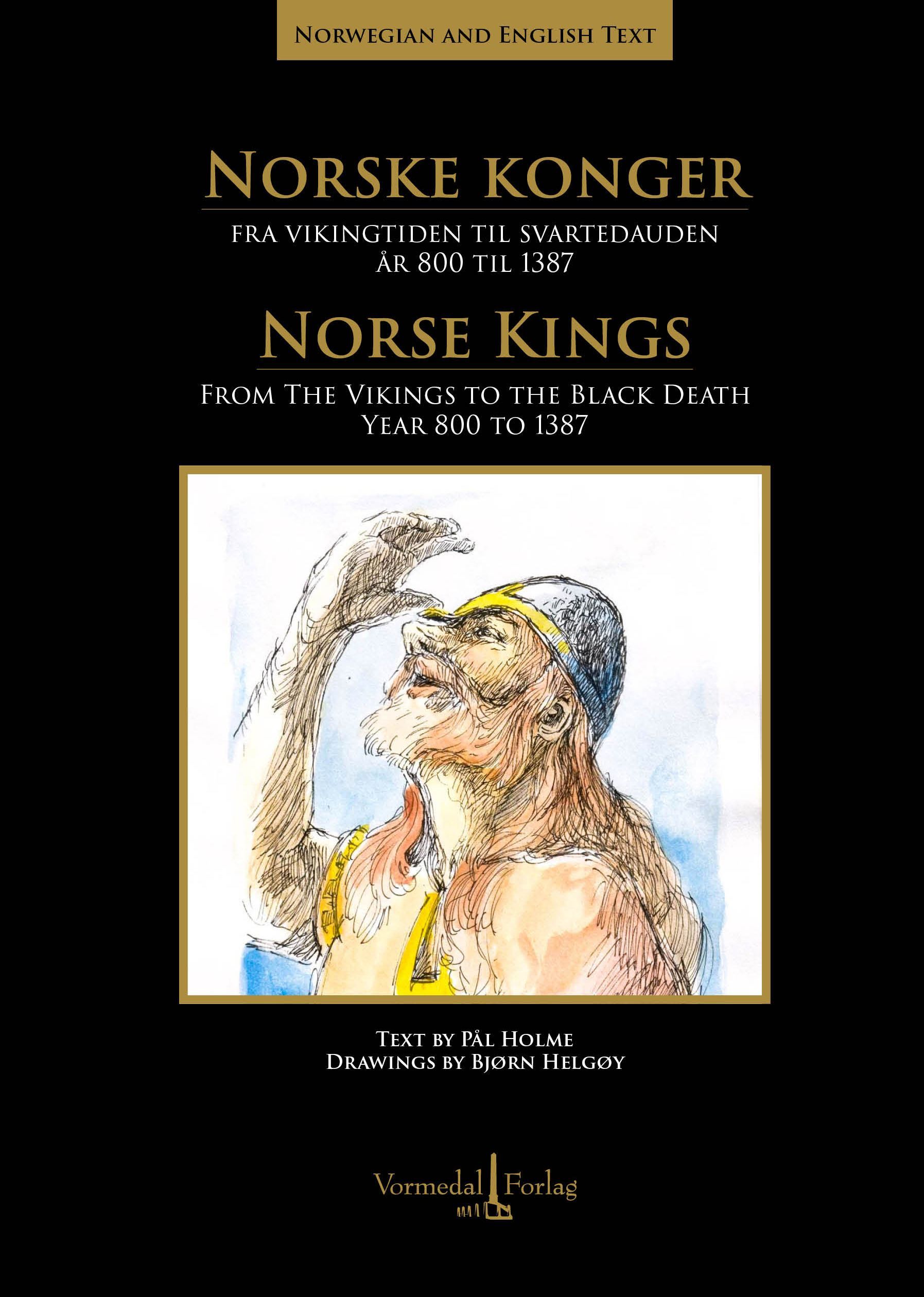 Norske konger fra vikingtiden til svartedauden  : fra vikingtiden til svartedauden år 800 til 1387 = from the vikings to the black death year 800 to 1387