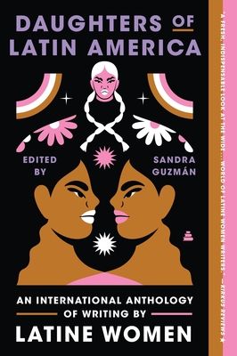 Daughters of Latin America : An International Anthology of Writing by Latine Women