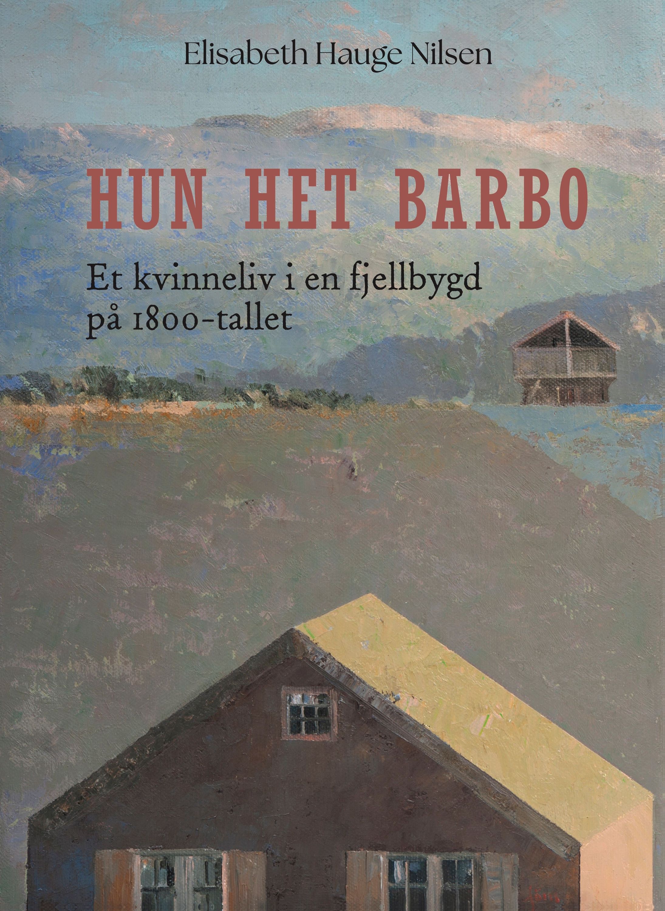 Hun het Barbo : et kvinneliv i en fjellbygd på 1800-tallet