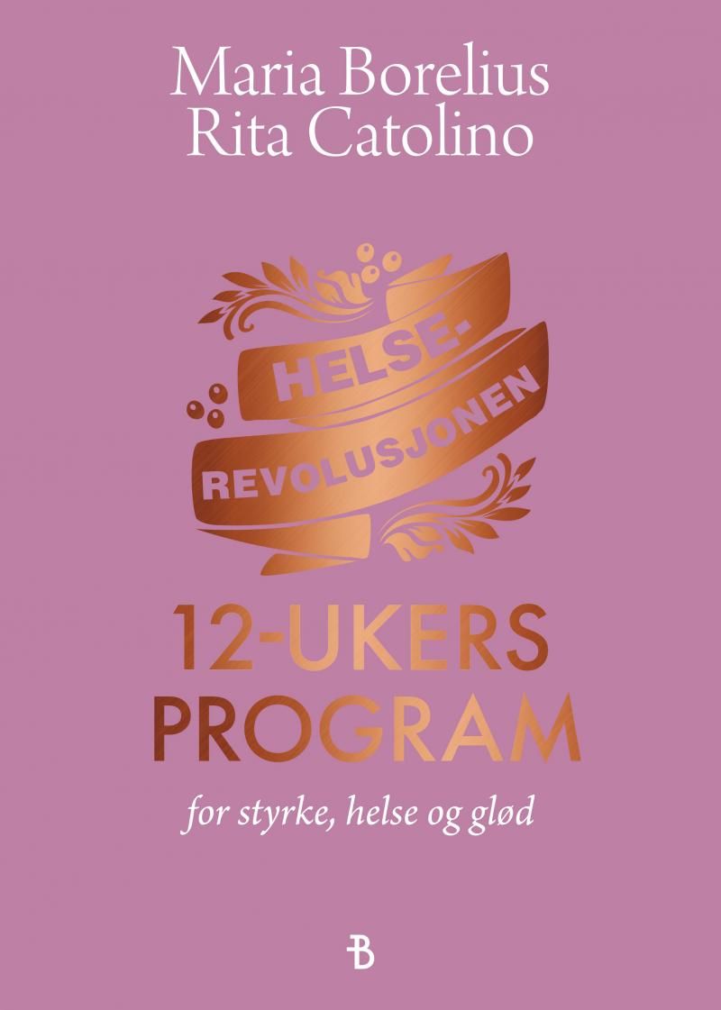 Helserevolusjonen : 12-ukersprogrammet : få bedre helse, styrke og glød : en praktisk og inspirerende guide til en antiinflammatorisk livsstil