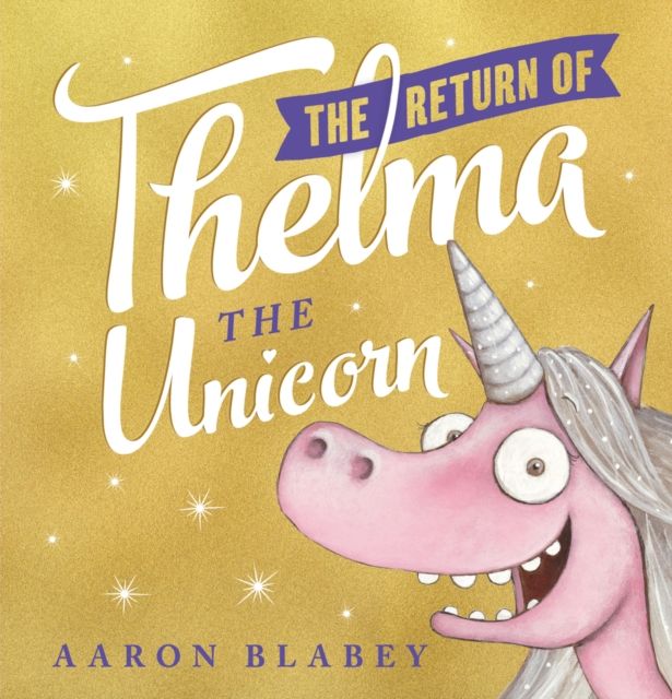 The return of Thelma the unicorn