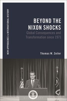 Beyond the Nixon Shocks : Global Consequences Since 1971