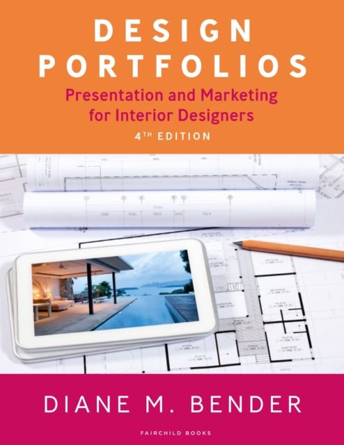Design Portfolios : Presentation and Marketing for Interior Designers