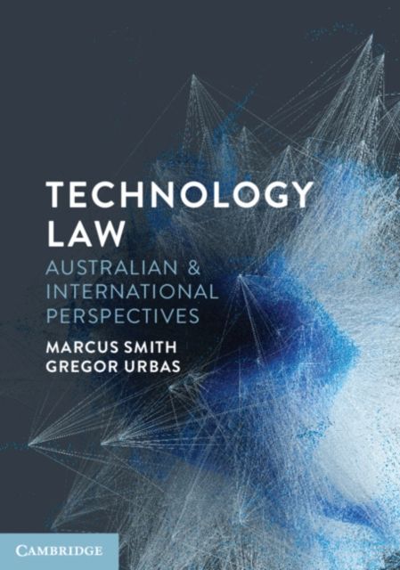 Technology Law : Australian and International Perspectives