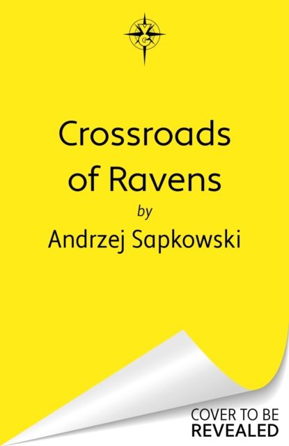 Crossroads of Ravens : A brand-new Witcher novel starring Geralt of Rivia – Now a major Netflix show