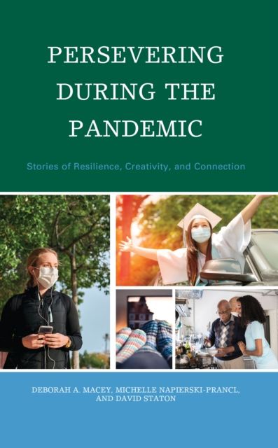 Persevering during the Pandemic : Stories of Resilience, Creativity, and Connection