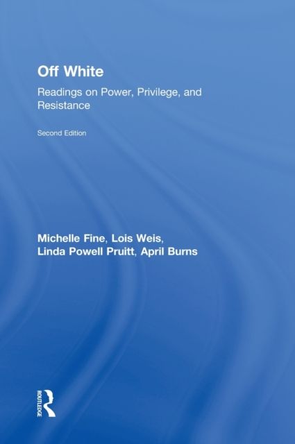 Off White : Readings on Power, Privilege, and Resistance