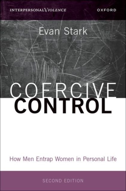 Coercive Control : How Men Entrap Women in Personal Life