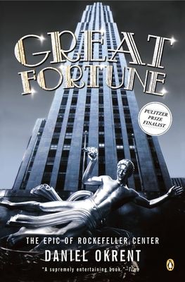 Great Fortune : The Epic of Rockefeller Center