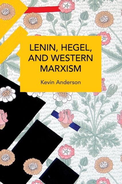 Lenin, Hegel, and Western Marxism : A Critical Study