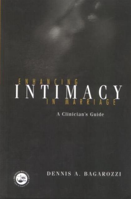 Enhancing Intimacy in Marriage : A Clinician's Guide