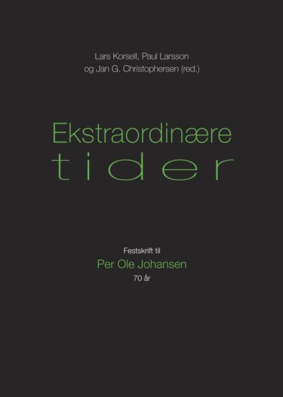 Ekstraordinære tider : festskrift til Per Ole Johansen