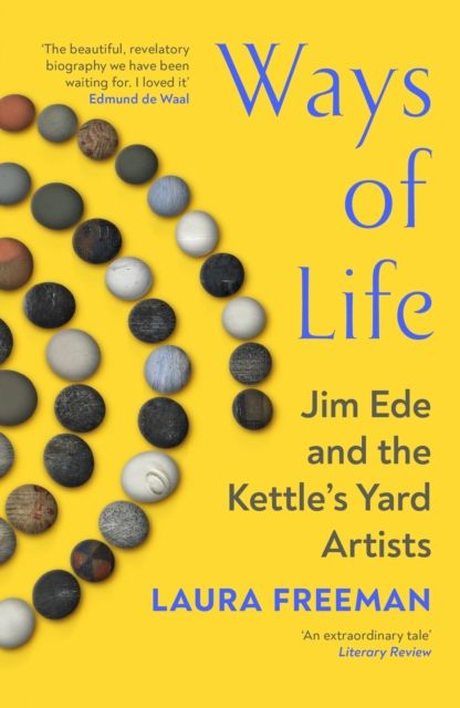 Ways of Life : Jim Ede and the Kettle's Yard Artists