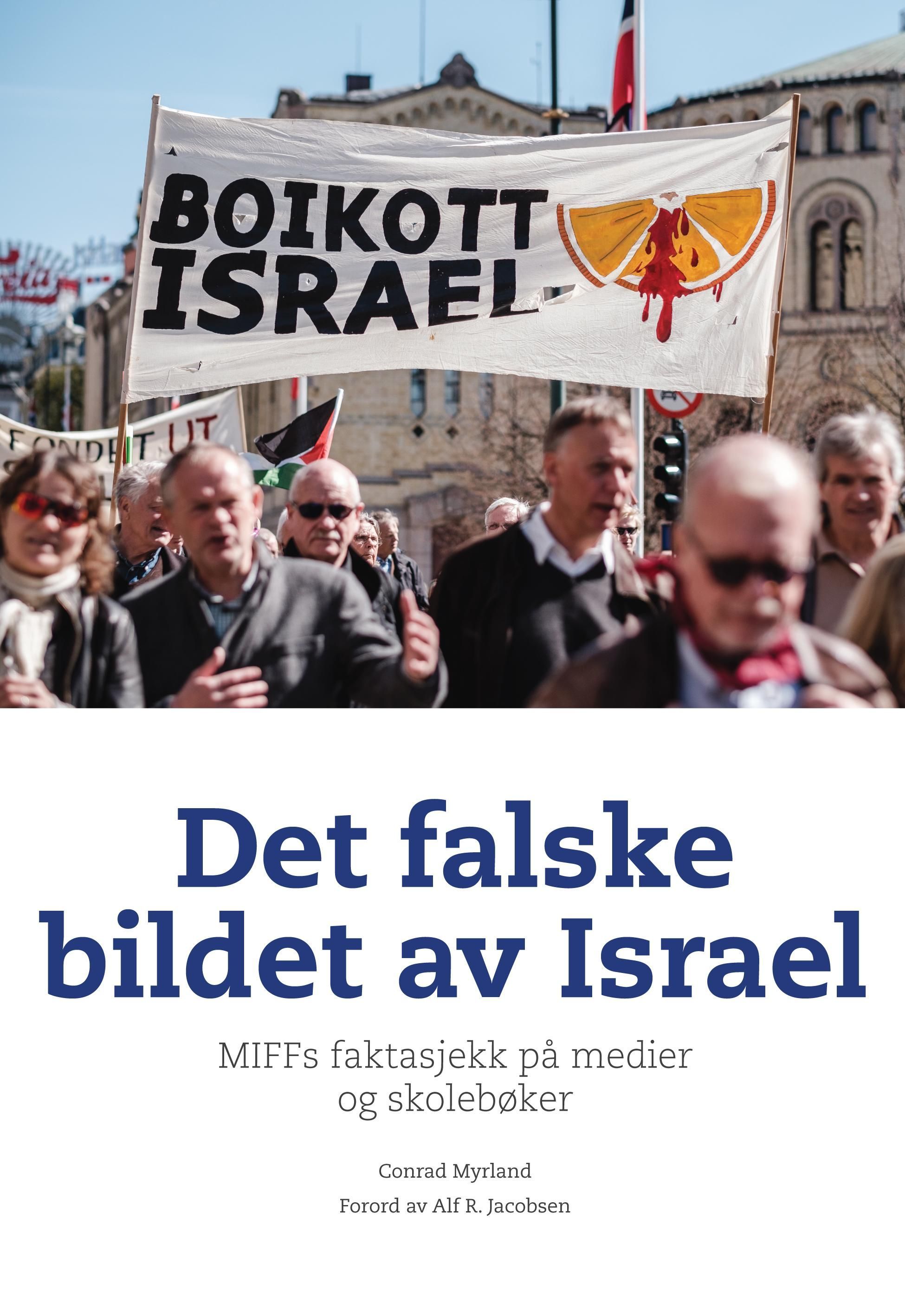 Det falske bildet av Israel : MIFFs faktasjekk på medier og skolebøker