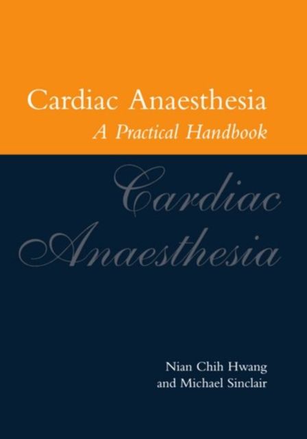 Cardiac Anaesthesia : A Practical Handbook