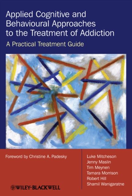 Forsidebilde av Applied Cognitive and Behavioural Approaches to the Treatment of Addiction : A Practical Treatment Guide