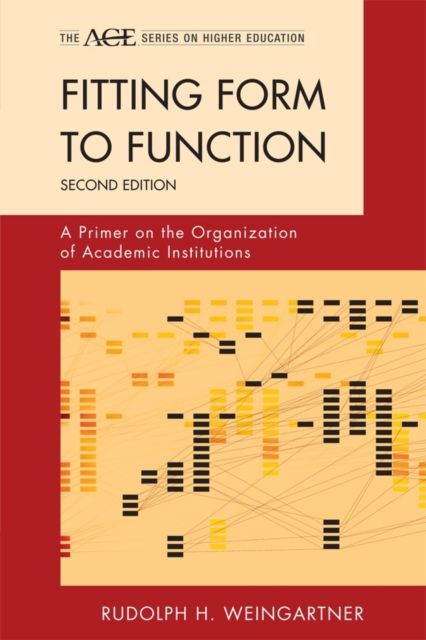 Fitting Form to Function : A Primer on the Organization of Academic Institutions