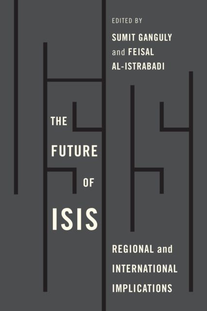 The Future of ISIS : Regional and International Implications