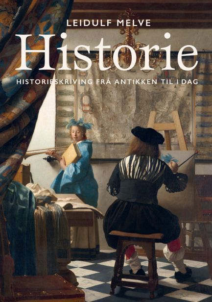 Historie : historieskriving frå antikken til i dag