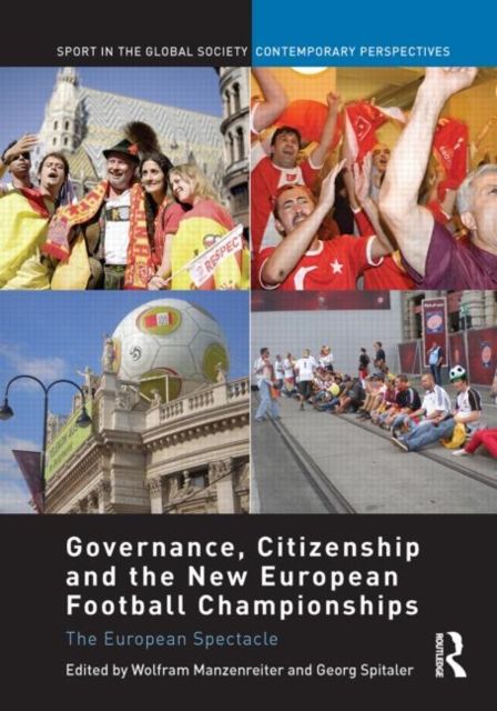Governance, Citizenship and the New European Football Championships : The European Spectacle
