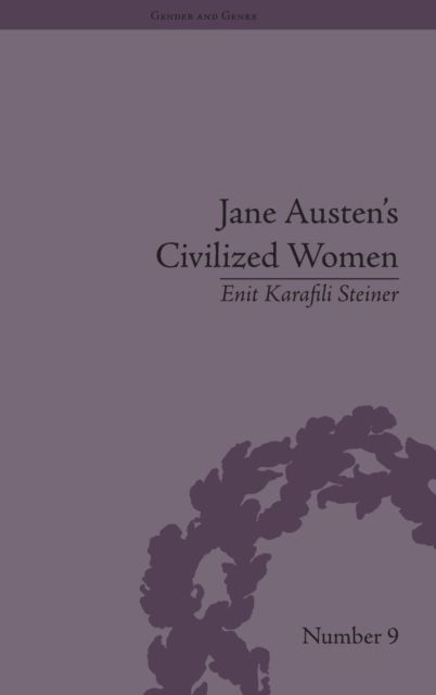 Jane Austen's Civilized Women : Morality, Gender and the Civilizing Process