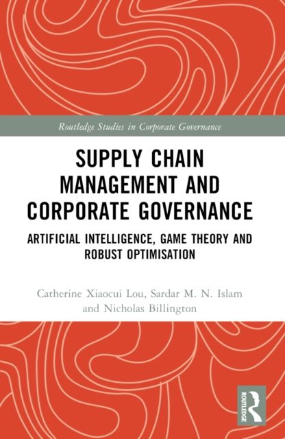 Supply Chain Management and Corporate Governance : Artificial Intelligence, Game Theory and Robust Optimisation