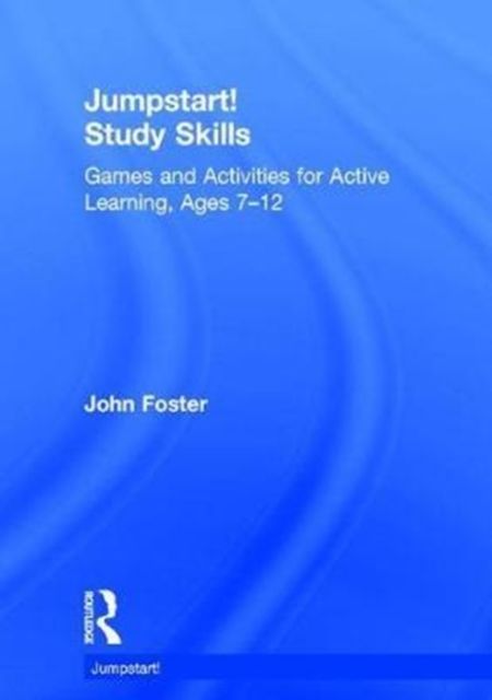 Jumpstart! Study Skills : Games and Activities for Active Learning, Ages 7–12