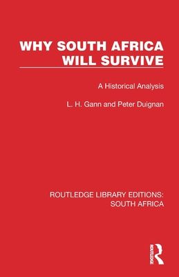 Why South Africa Will Survive : A Historical Analysis