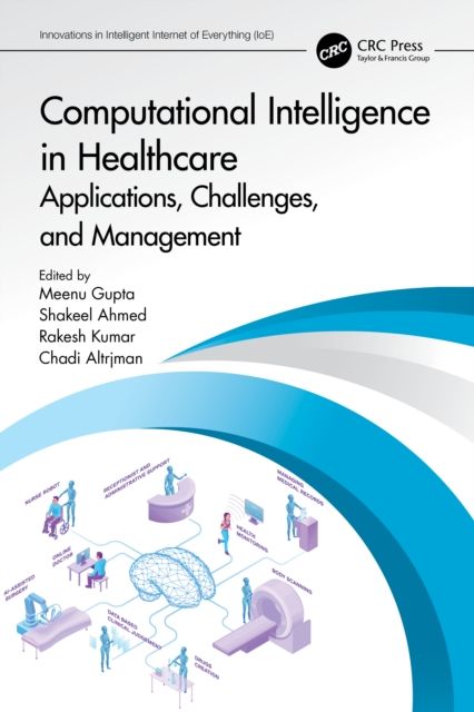 Computational Intelligence in Healthcare : Applications, Challenges, and Management