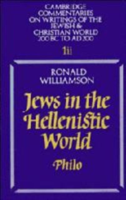 Jews in the Hellenistic World: Volume 1, Part 2 : Philo