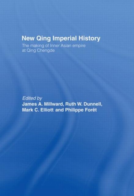 New Qing Imperial History : The Making of Inner Asian Empire at Qing Chengde
