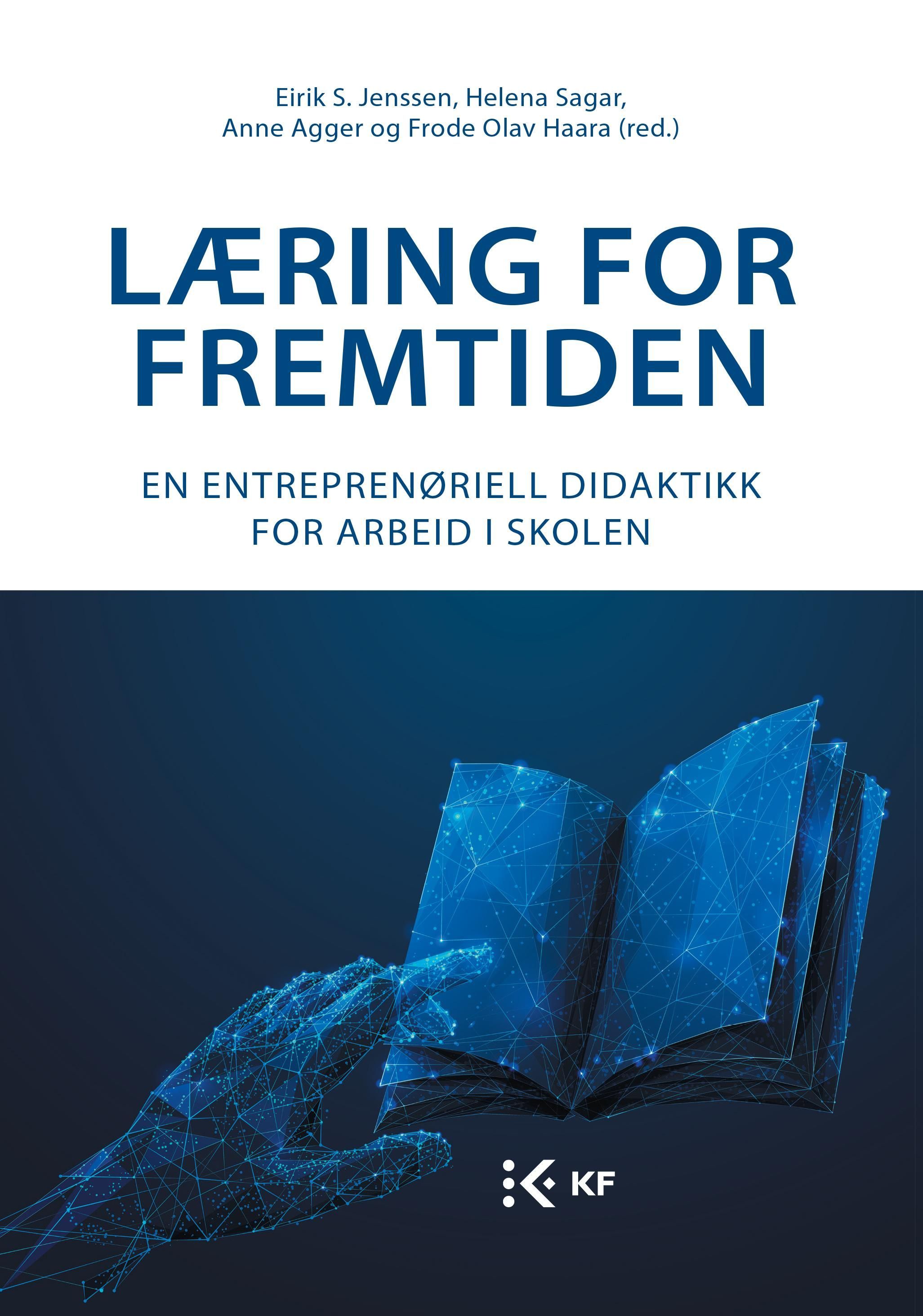 Læring for fremtiden : en entreprenøriell didaktikk for arbeid i skolen
